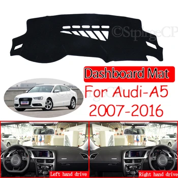 Pentru Audi A5 B8 2007~2016 8T Anti-Alunecare, Anti-UV Mat tabloul de Bord Pad Acoperire Umbra Dashmat Proteja Covorul Accesorii S-line 2009 S5