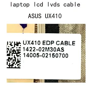 LCD LVDS EDP Cablu Pentru Asus UX410 UX410U UA UQ 1422-02M30AS 14005-02150700 ecran de laptop flex sârmă de Afișare Panglică piese de schimb