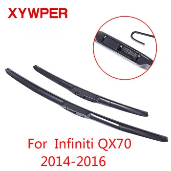 XYWPER Lamele Ștergătoarelor pentru Infiniti QX70 2016 Accesorii Auto din Cauciuc Moale Ștergătoarele de Parbriz Auto